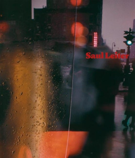 Saul Leiter - Retrospektive - Vince Aletti, Rolf Nobel, Margit Erb, Ulrich Rütter, Adam Harrison Levy