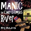 Cover-Bild zum Titel 'Manic in Christmas River Lib/E: A Christmas Cozy Mystery' von 'Meg Muldoon'