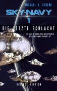 Cover-Bild zum Titel 'Sky-Navy 01: Die letzte Schlacht' von 'Michael Schenk'