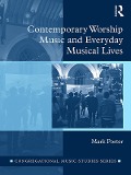 Cover-Bild zum Titel 'Contemporary Worship Music and Everyday Musical Lives' von 'Mark Porter'