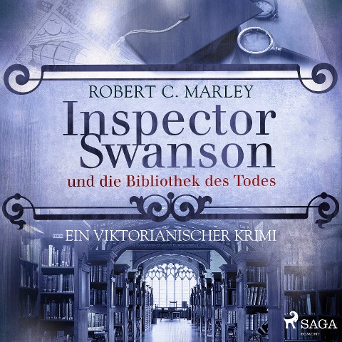 Inspector Swanson und die Bibliothek des Todes - Ein viktorianischer Krimi - Robert C. Marley