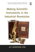 Cover-Bild zum Titel 'Making Scientific Instruments in the Industrial Revolution' von 'A. D. Morrison-Low'