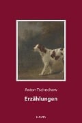 Erzählungen - Anton Tschechow