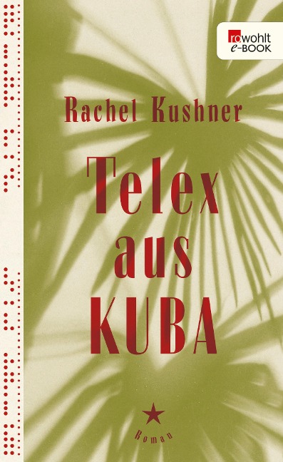 Telex aus Kuba - Rachel Kushner