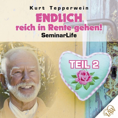 Endlich reich in Rente gehen! Seminar Life - Teil 2 - 