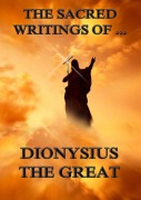 Cover-Bild zum Titel 'The Sacred Writings of Dionysius the Great' von 'Dionysius the Great'