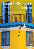 Spanish Grammar in Context - Juan Kattan Ibarra, Angela Howkins