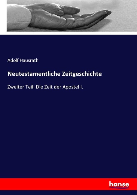 Neutestamentliche Zeitgeschichte - Adolf Hausrath