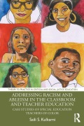 Cover-Bild zum Titel 'Addressing Racism and Ableism in the Classroom and Teacher Education' von 'Saili S. Kulkarni'