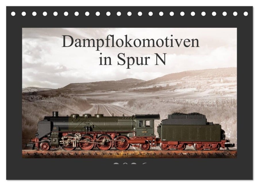 Dampflokomotiven in Spur N (Tischkalender 2026 DIN A5 quer), CALVENDO Monatskalender - Christian Ritter Fotografie