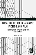 Cover-Bild zum Titel 'Locating Heisei in Japanese Fiction and Film' von 'Marc Yamada'
