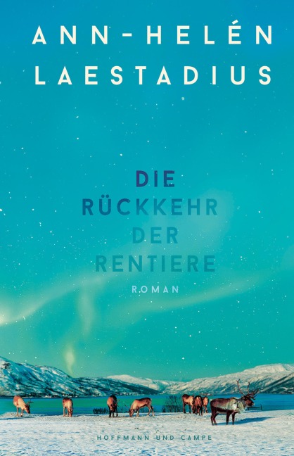 Die Rückkehr der Rentiere - Ann-Helén Laestadius