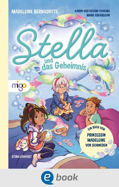 Stella und das Geheimnis - Madeleine Bernadotte, Karini Gustafson-Teixeira, Marie Oskarsson