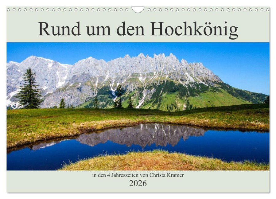 Rund um den Hochkönig (Wandkalender 2026 DIN A3 quer), CALVENDO Monatskalender - Christa Kramer
