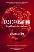 Cover-Bild zum Titel 'Easternisation' von 'Gideon Rachman'