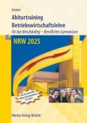 Abiturtraining 2025 Betriebswirtschaftslehre - Nordrhein-Westfalen - Vera Winkler