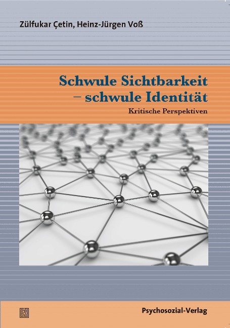 Schwule Sichtbarkeit - schwule Identität - Zülfukar Çetin, Heinz-Jürgen Voß