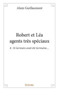 Cover-Bild zum Titel 'Robert et Léa agents très spéciaux 6' von 'Alain Guillaumont'