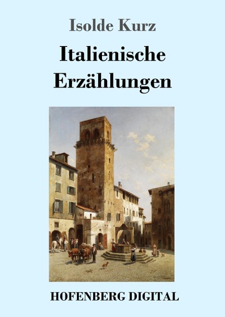 Italienische Erzählungen - Isolde Kurz