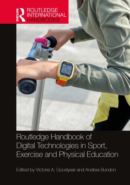 Routledge Handbook of Digital Technologies in Sport, Exercise and Physical Education - 