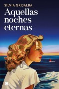 Cover-Bild zum Titel 'Aquellas Noches Eternas / Those Endless Nights' von 'Silvia Grijalba'