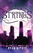 Cover-Bild zum Titel 'Strings' von 'Ryan Michael Hickey'