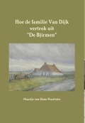 Hoe de familie Van Dijk vertrok uit "De Bjirmen" - Maartje van Sluis-Poortstra