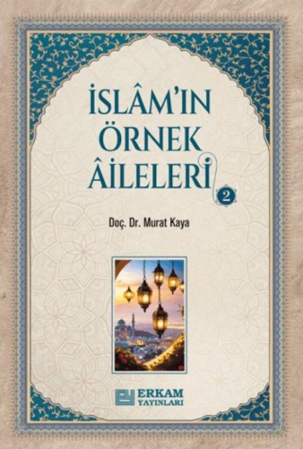 Islamin Örnek Aileleri - 2 - Murat Kaya