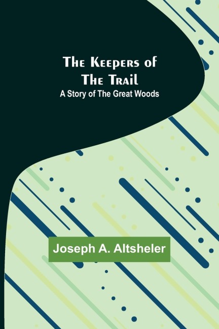 The Keepers of the Trail - Joseph A. Altsheler