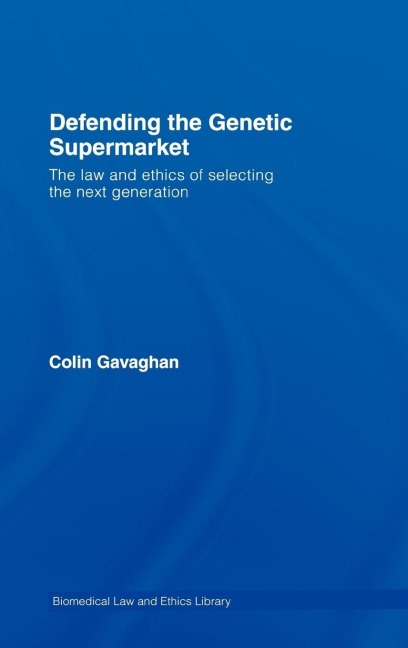 Defending the Genetic Supermarket - Colin Gavaghan