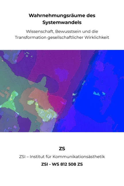 WAHRNEHMUNGSRÄUME DES SYSTEMWANDELS - ZSI - WS 812 508 ZS - Zs Zsi