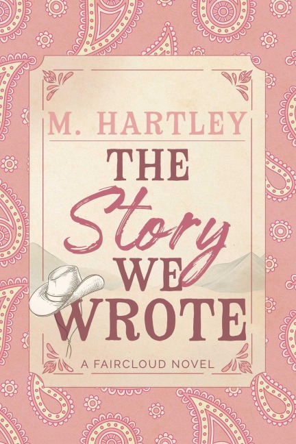The Story We Wrote - M. Hartley