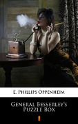 General Besserley's Puzzle Box - E. Phillips Oppenheim