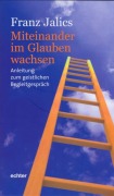 Cover-Bild zum Titel 'Miteinander im Glauben wachsen' von 'Franz Jalics'