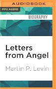 LETTERS FROM ANGEL M - Martin P. Levin