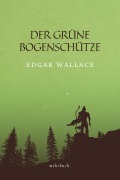 Cover-Bild zum Titel 'Der grüne Bogenschütze' von 'Edgar Wallace'