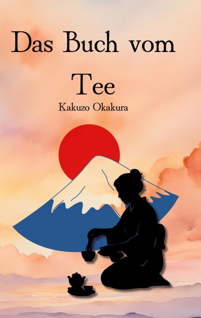 Das Buch vom Tee - Kakuzo Okakura