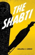 Cover-Bild zum Titel 'The Shabti' von 'Megaera C Lorenz'