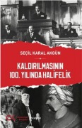 Cover-Bild zum Titel 'Kaldirilmasinin 100. Yilinda Halifelik' von 'Secil Karal Akgün'