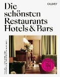 Die schönsten Restaurants, Hotels & Bars 2024 - Pia A. Döll, Cornelia Hellstern