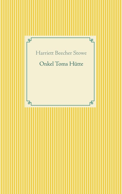 Onkel Toms Hütte - Harriett Beecher Stowe