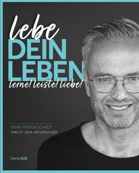 lebe DEIN LEBEN - Stefan Süß