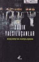 Bascarsida Karsilasmak - Sadik Yalsizucanlar