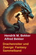 Cover-Bild zum Titel 'Drachenreiter und Zwerge: Fantasy Sammelband' von 'Alfred Bekker, Hendrik M. Bekker'