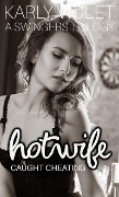 Hotwife Caught Cheating - A Swingers Trilogy - Karly Violet