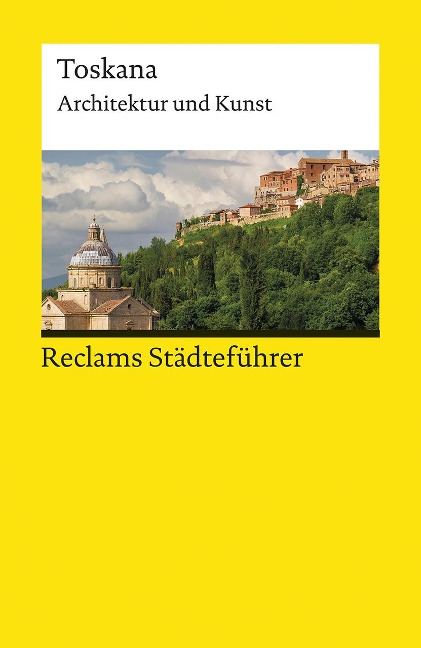Reclams Städteführer Toskana - Elisabeth Wünsche-Werdehausen