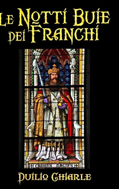 Le notti buie dei Franchi - Duilio Chiarle