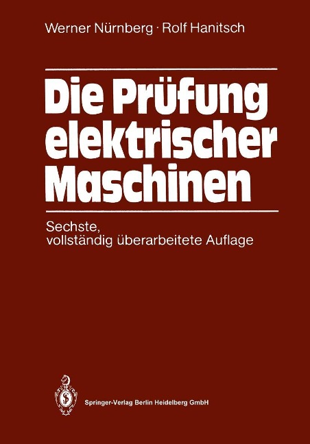 Die Prüfung elektrischer Maschinen - Werner Nürnberg, Rolf Hanitsch