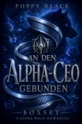 Cover-Bild zum Titel 'Gebunden an den Alpha-CEO: Drei sinnliche Alpha-Wolf-Romances im Boxset' von 'Poppy Black'