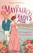 Cover-Bild zum Titel 'Mayfair Ladys - Drei Junggesellen für Lady Beatrice' von 'Freda MacBride'